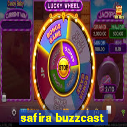 safira buzzcast